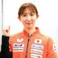 【卓球】早田ひな、張本美和が特に警戒するドイツ選手は？「トップ１０に入ってきた」「特殊なラバー」…世界卓球へ出発
