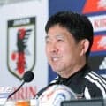 【Ｗ杯】森保一監督「Ｗ杯に向けてしっかり勝って、喜んでいただけるように」…３１日にＷ杯前最後のアイスランド戦