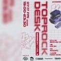 TOPROCKが魅せるブレイキンの新たな魅力。「TOPROCK DESK-season1 vol.3-」が7月17日開催！