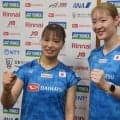 【バドミントン】フクマツペア福島「“松本バズーカ”見せたいけど…」松本「去年と違ったところを」