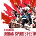 日本最大級“入場無料”のアーバンスポーツの祭典「YOKOHAMA URBAN SPORTS FESTIVAL ’26」開催決定！スケートボードなど全8種の人気アーバンスポーツが集結！