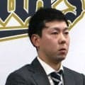 【オリックス】本田仁海、東山玲士、宜保翔ら5人登録／補強選手一覧