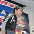 日本代表・森保一監督がベネズエラ戦で新戦力テスト起用を明言「初キャップ、経験の浅い選手も起用」