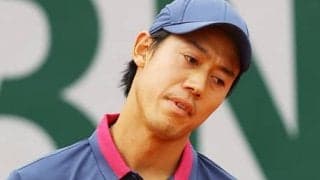  錦織 全仏OP2回戦敗退 