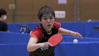 2021年度後期卓球女子ナショナルチーム発表　芝田沙季がNT入り