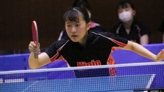 金城大・北川、単複で代表に　平野美宇妹・亜子もジュニア女子通過＜卓球・全日本山梨県予選＞