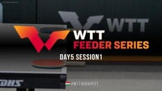 【WTTフィーダー】ヨーロピアンサマーシリーズ2022｜DAY5 Session1