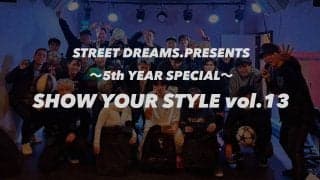 STREET DREAMS.PRESENTS～5th YEAR SPECIAL～ SHOW YOUR STYLE vol.13